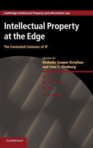 Title: Intellectual Property at the Edge: The Contested Contours of IP, Author: Rochelle Cooper Dreyfuss