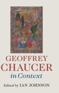Title: Geoffrey Chaucer in Context, Author: Ian Johnson