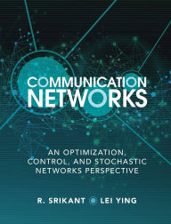 Title: Communication Networks: An Optimization, Control, and Stochastic Networks Perspective, Author: R. Srikant