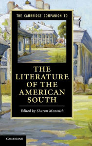 Title: The Cambridge Companion to the Literature of the American South, Author: Sharon Monteith