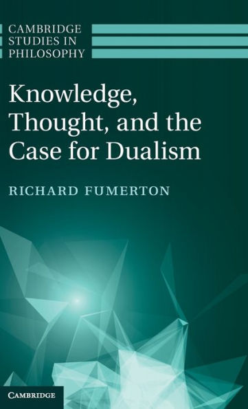 Knowledge, Thought, and the Case for Dualism