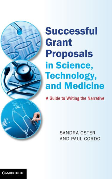 Successful Grant Proposals in Science, Technology, and Medicine: A Guide to Writing the Narrative