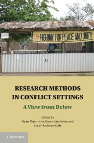 Title: Research Methods in Conflict Settings: A View from Below, Author: Dyan Mazurana