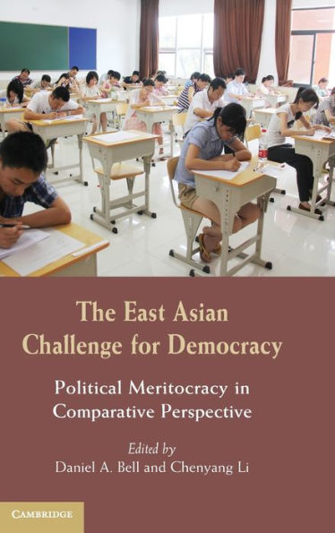 The East Asian Challenge for Democracy: Political Meritocracy Comparative Perspective