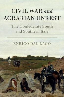 Civil War and Agrarian Unrest: The Confederate South and Southern Italy