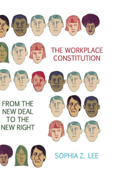 the Workplace Constitution from New Deal to Right