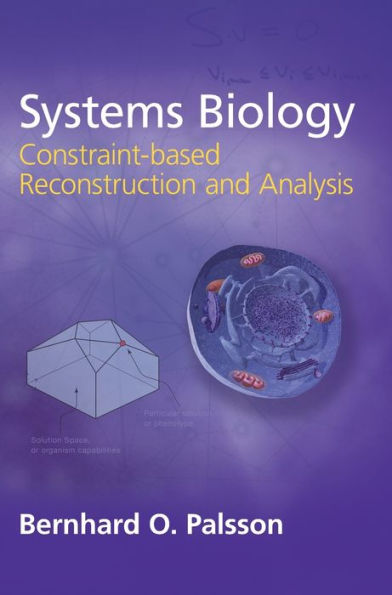 Systems Biology: Constraint-based Reconstruction and Analysis / Edition 2