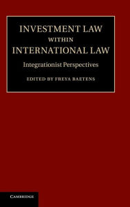 Free books cd online download Investment Law within International Law: Integrationist Perspectives PDB ePub PDF English version 9781107595897