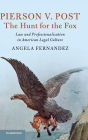 Pierson v. Post, The Hunt for the Fox: Law and Professionalization in American Legal Culture