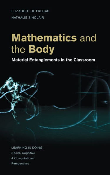 Mathematics and the Body: Material Entanglements Classroom