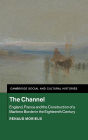 The Channel: England, France and the Construction of a Maritime Border in the Eighteenth Century