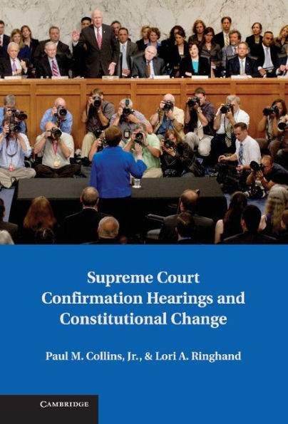 Supreme Court Confirmation Hearings and Constitutional Change