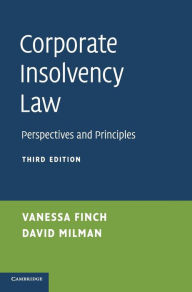 Title: Corporate Insolvency Law: Perspectives and Principles / Edition 3, Author: Vanessa Finch