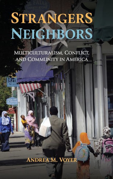 Strangers and Neighbors: Multiculturalism, Conflict, Community America