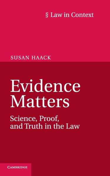 Evidence Matters: Science, Proof, and Truth the Law