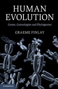 Title: Human Evolution: Genes, Genealogies and Phylogenies, Author: Graeme Finlay