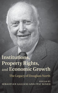 Title: Institutions, Property Rights, and Economic Growth: The Legacy of Douglass North, Author: Sebastian Galiani