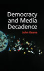 Democracy and Media Decadence