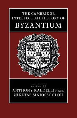 The Cambridge Intellectual History of Byzantium