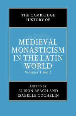 The Cambridge History of Medieval Monasticism in the Latin West 2 Volume Hardback Set