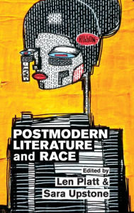 Title: Postmodern Literature and Race, Author: Len Platt