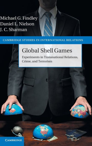 Global Shell Games: Experiments Transnational Relations, Crime, and Terrorism