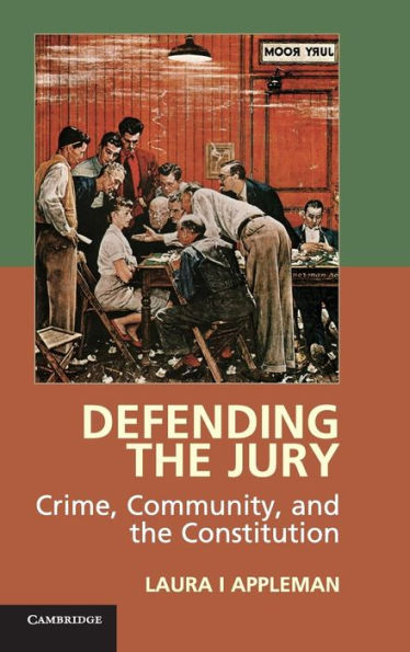 Defending the Jury: Crime, Community, and Constitution