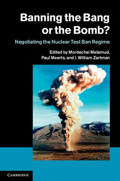 Banning the Bang or Bomb?: Negotiating Nuclear Test Ban Regime