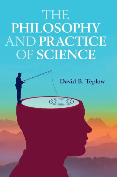 The Philosophy and Practice of Science