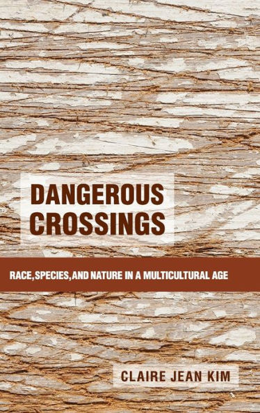 Dangerous Crossings: Race, Species, and Nature a Multicultural Age