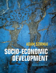 Title: Socio-Economic Development / Edition 2, Author: Adam Szirmai