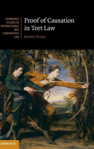 Title: Proof of Causation in Tort Law, Author: Sandy Steel