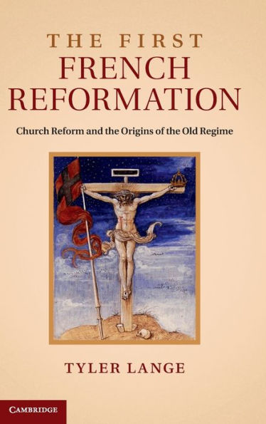 the First French Reformation: Church Reform and Origins of Old Regime