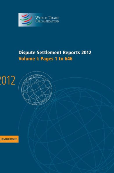 Dispute Settlement Reports 2012: Volume 1, Pages 1-646