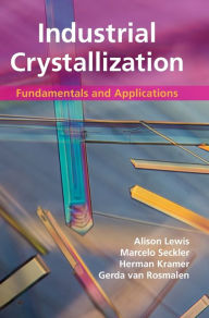 Title: Industrial Crystallization: Fundamentals and Applications, Author: Alison Lewis