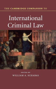 Title: The Cambridge Companion to International Criminal Law, Author: William A. Schabas