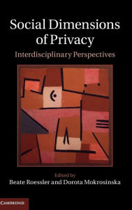 Title: Social Dimensions of Privacy: Interdisciplinary Perspectives, Author: Beate Roessler