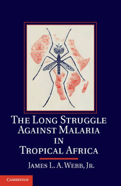 The Long Struggle against Malaria Tropical Africa