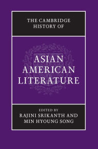 Title: The Cambridge History of Asian American Literature, Author: Rajini Srikanth