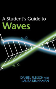 Title: A Student's Guide to Waves, Author: Daniel Fleisch