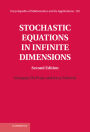 Stochastic Equations in Infinite Dimensions / Edition 2