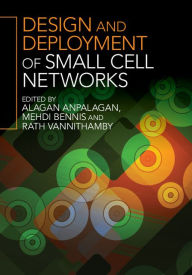 Title: Design and Deployment of Small Cell Networks, Author: Alagan Anpalagan