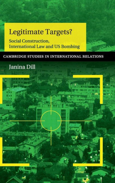 Legitimate Targets?: Social Construction, International Law and US Bombing