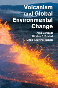 Title: Volcanism and Global Environmental Change, Author: Anja Schmidt