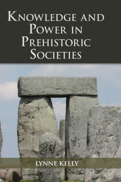 Knowledge and Power Prehistoric Societies: Orality, Memory the Transmission of Culture