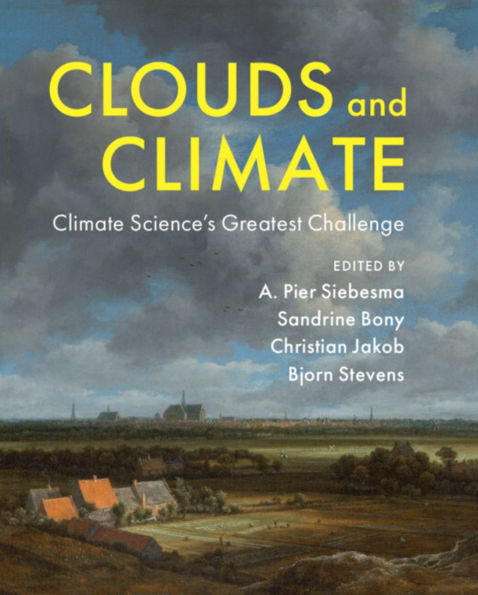 Clouds and Climate: Climate Science's Greatest Challenge