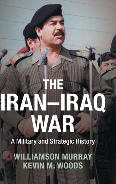 The Iran-Iraq War: A Military and Strategic History