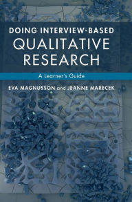 Title: Doing Interview-based Qualitative Research: A Learner's Guide, Author: Eva Magnusson