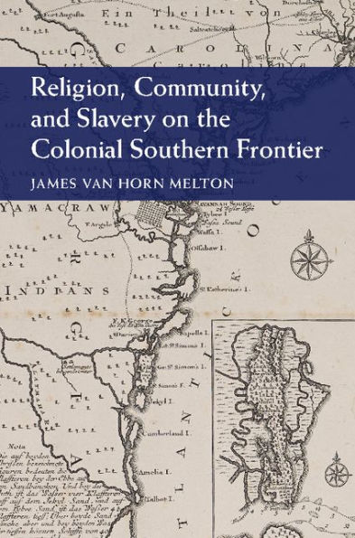 Religion, Community, and Slavery on the Colonial Southern Frontier