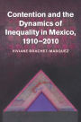 Contention and the Dynamics of Inequality in Mexico, 1910-2010